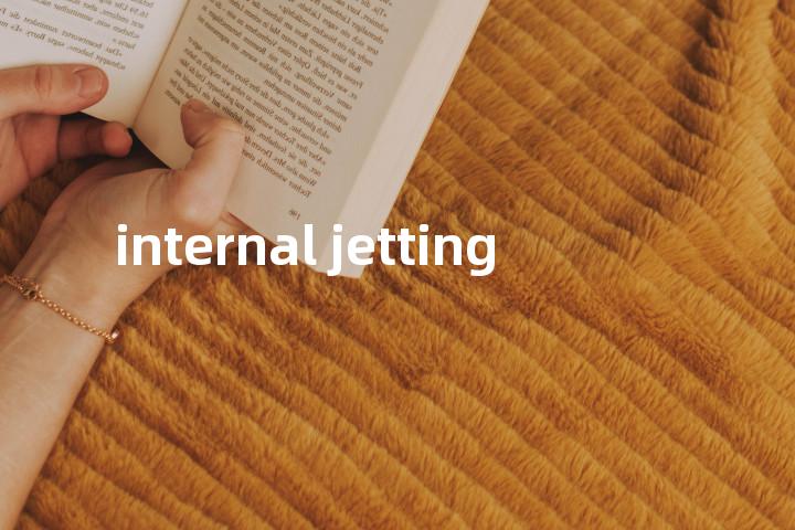 internal jetting单词图解，单词释义场景配图