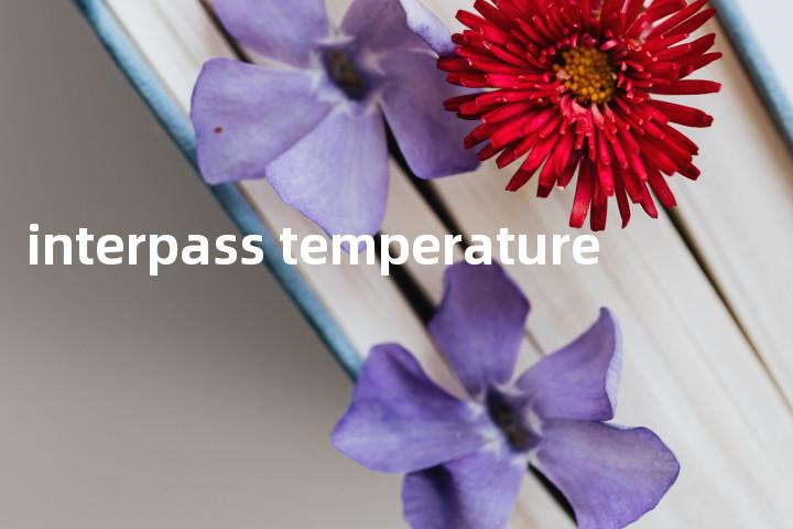 interpass temperature单词图解，单词释义场景配图