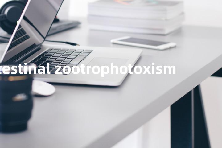 intestinal zootrophotoxism单词图解，单词释义场景配图