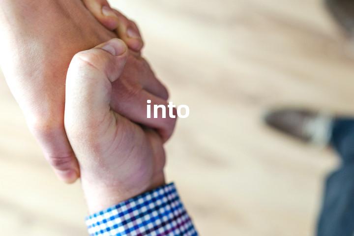 into