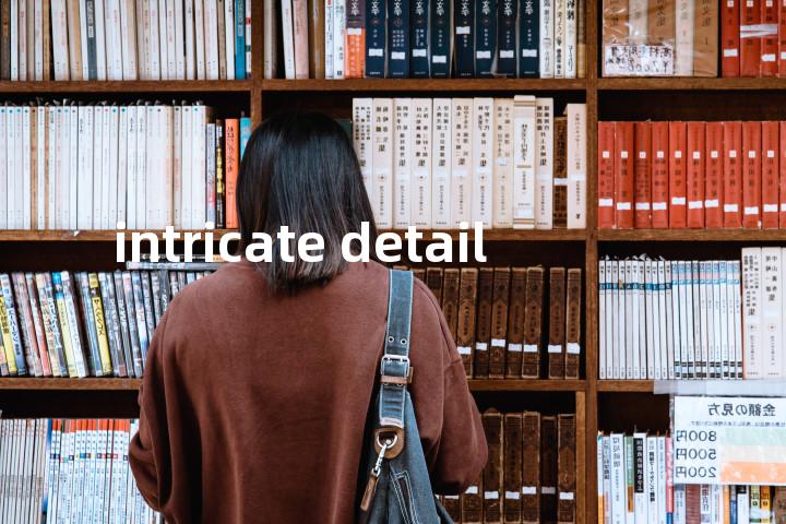 intricate detail单词图解，单词释义场景配图