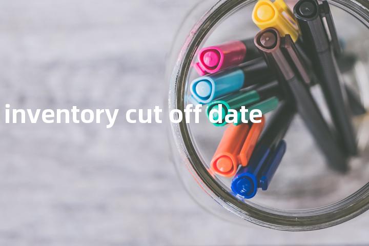 inventory cut off date单词图解，单词释义场景配图
