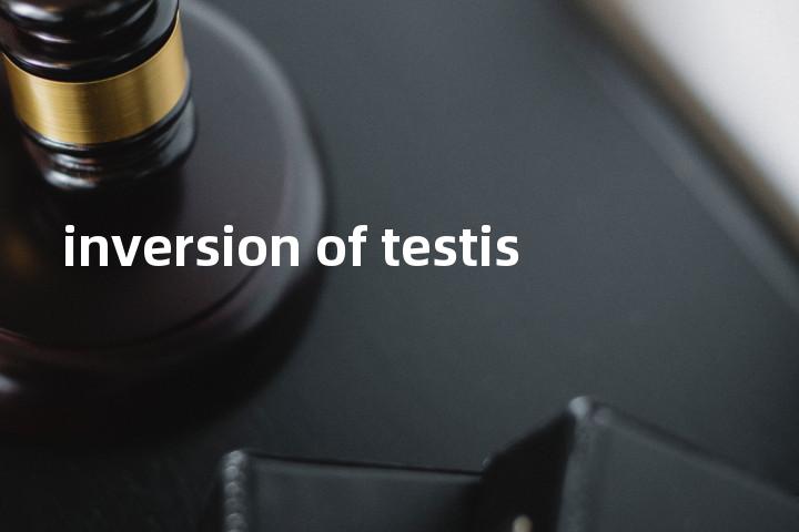 inversion of testis单词图解，单词释义场景配图