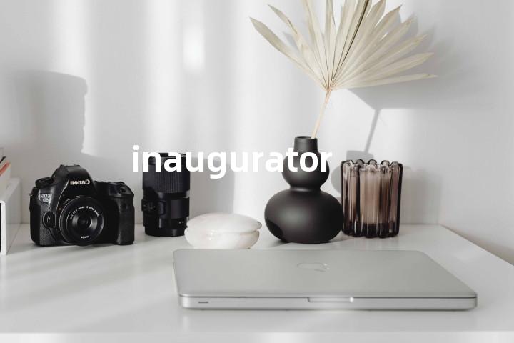 inaugurator