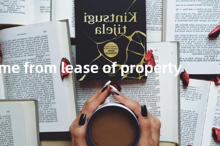 income from lease of property单词图解，单词释义场景配图
