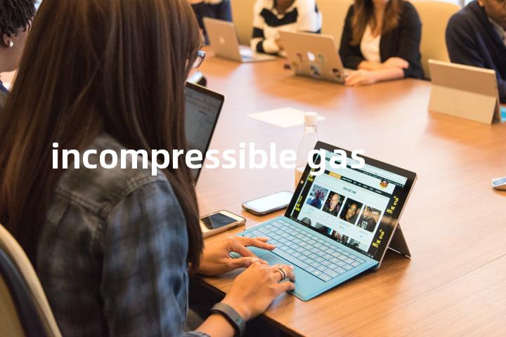 incompressible gas单词图解，单词释义场景配图
