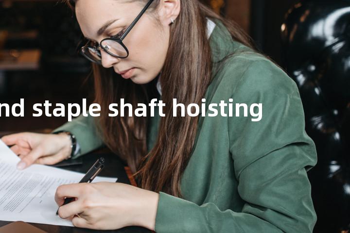 inclind staple shaft hoisting单词图解，单词释义场景配图