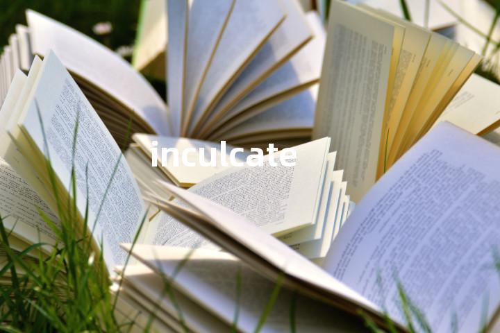 inculcate