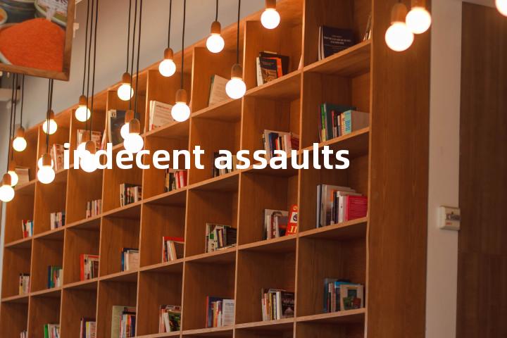indecent assaults单词图解，单词释义场景配图