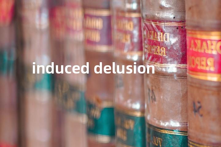 induced delusion单词图解，单词释义场景配图