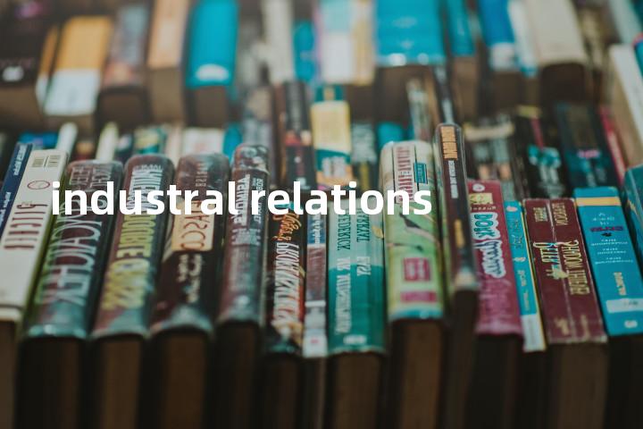 industral relations单词图解，单词释义场景配图