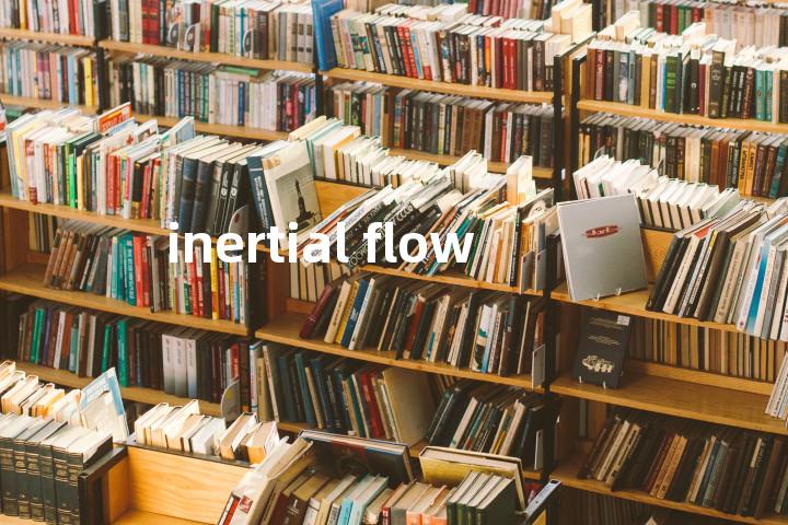 inertial flow单词图解，单词释义场景配图