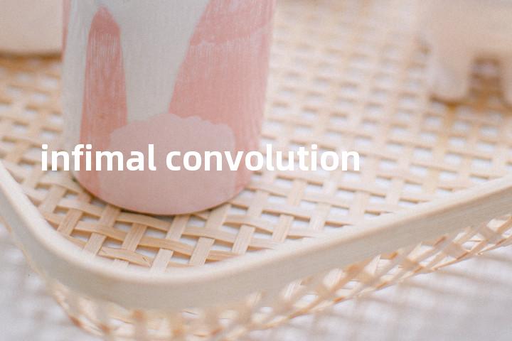infimal convolution单词图解，单词释义场景配图