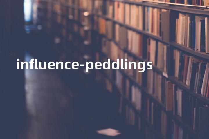 influence-peddlings单词图解，单词释义场景配图