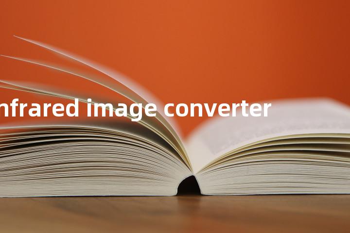 infrared image converter单词图解，单词释义场景配图