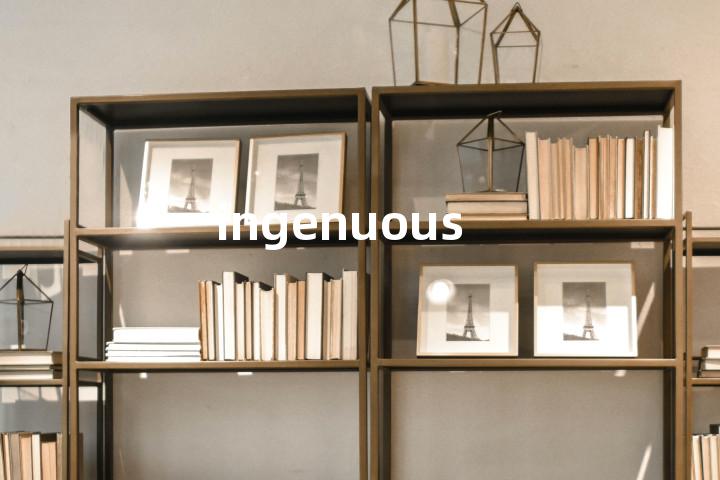 ingenuous