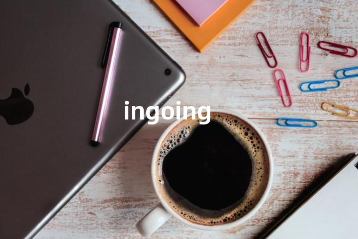 ingoing