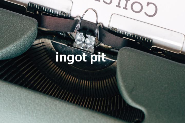 ingot pit单词图解，单词释义场景配图