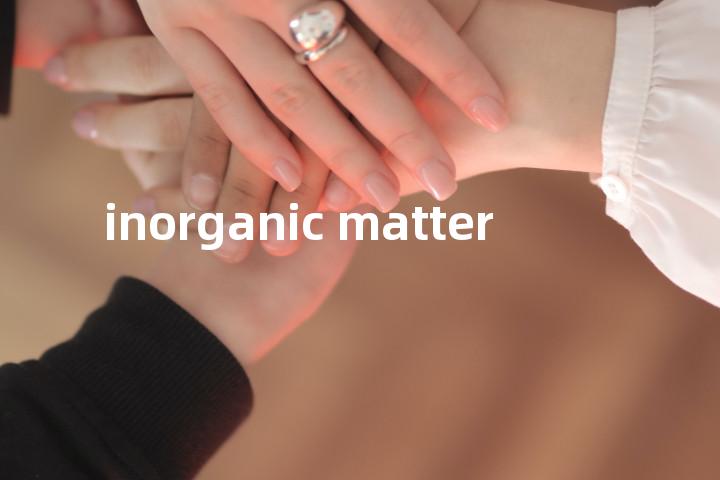 inorganic matter单词图解，单词释义场景配图