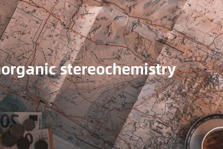 inorganic stereochemistry单词图解，单词释义场景配图