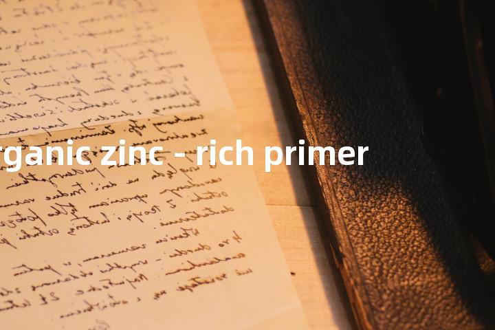 inorganic zinc - rich primer单词图解，单词释义场景配图