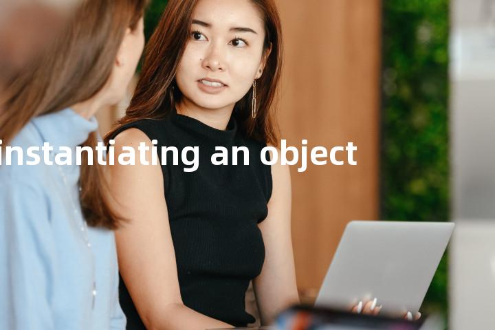 instantiating an object单词图解，单词释义场景配图