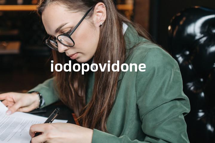 iodopovidone单词图解，单词释义场景配图