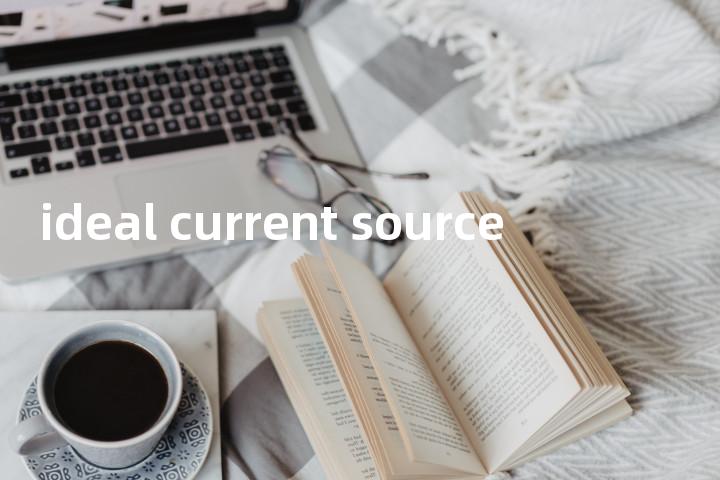 ideal current source单词图解，单词释义场景配图