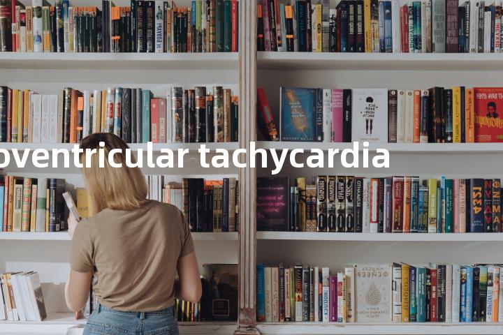 idioventricular tachycardia单词图解，单词释义场景配图
