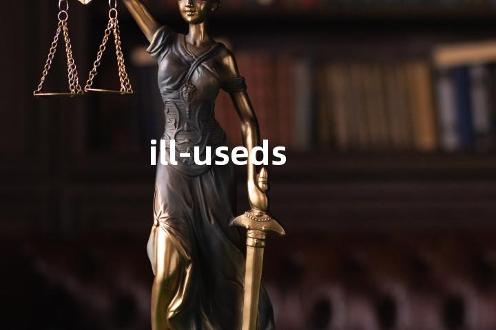 ill-useds单词图解，单词释义场景配图