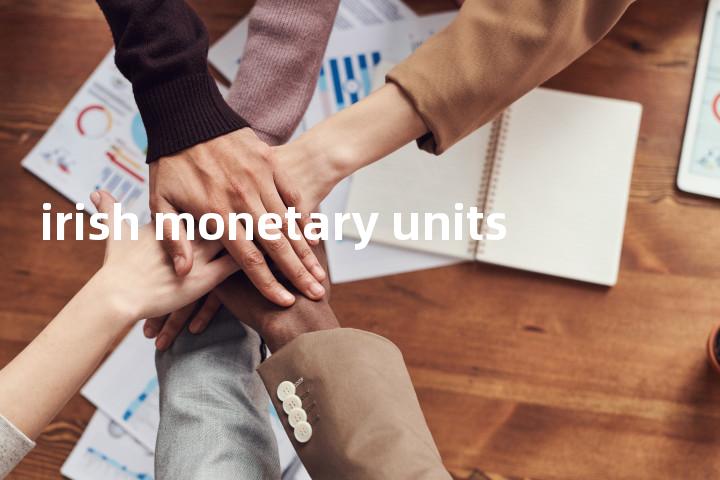 irish monetary units单词图解，单词释义场景配图