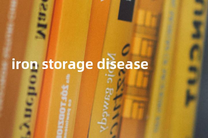 iron storage disease单词图解，单词释义场景配图