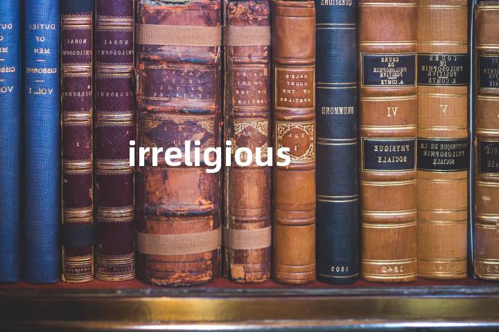 irreligious