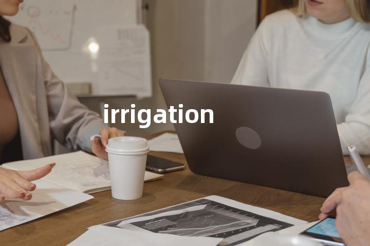 irrigation