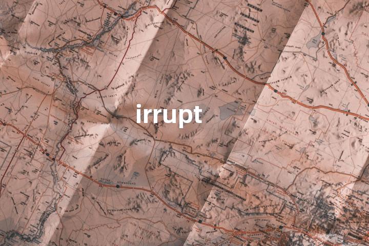 irrupt