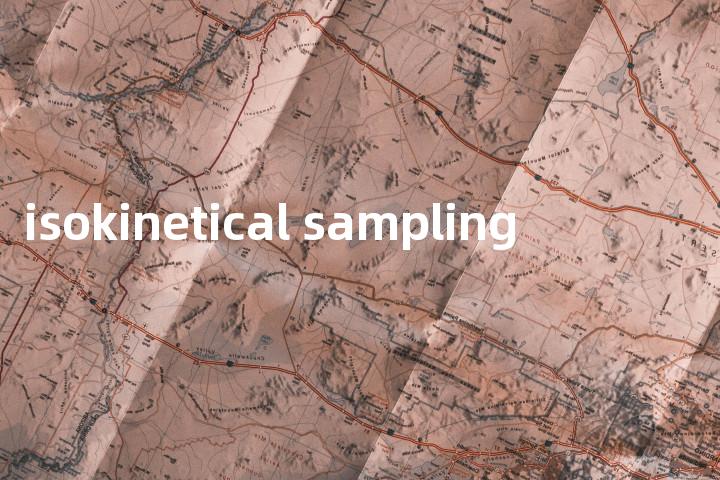 isokinetical sampling单词图解，单词释义场景配图