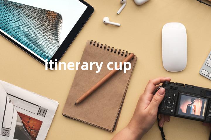 itinerary cup单词图解，单词释义场景配图