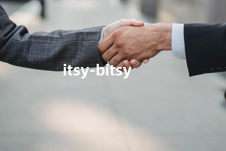 itsy-bitsy