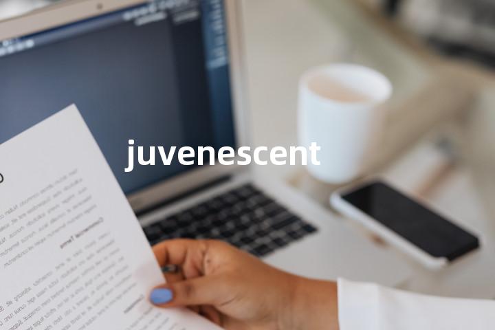 juvenescent