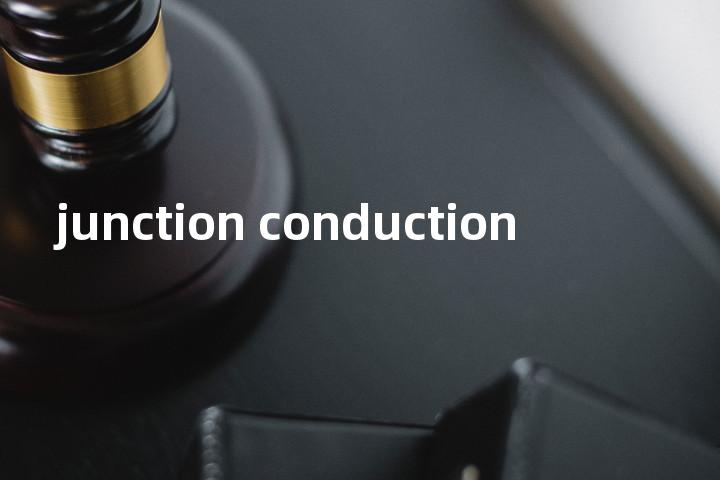 junction conduction单词图解，单词释义场景配图