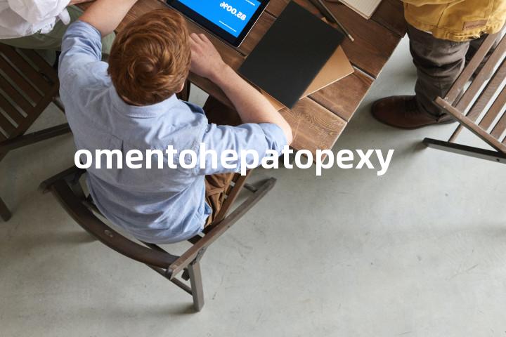 omentohepatopexy单词图解，单词释义场景配图