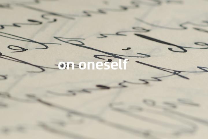 on oneself单词图解，单词释义场景配图