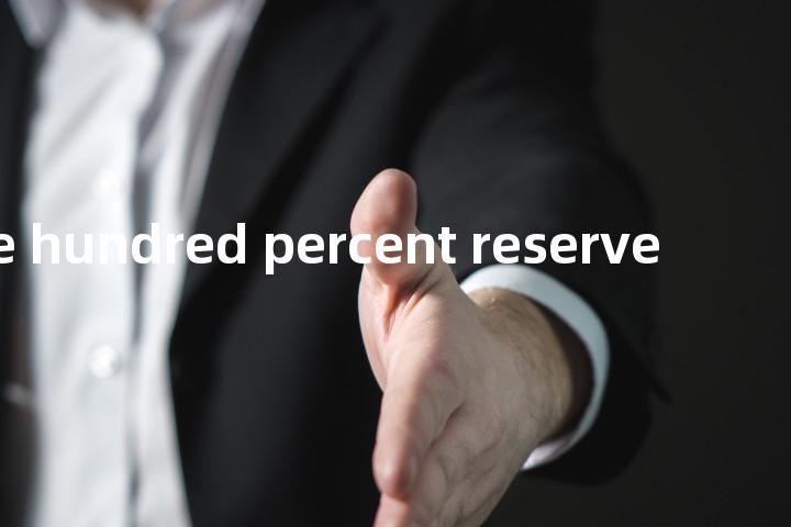 one hundred percent reserve单词图解，单词释义场景配图