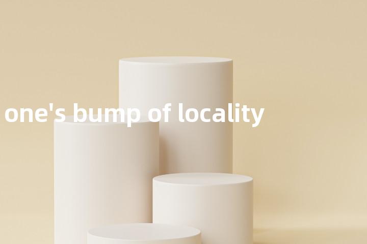 one's bump of locality单词图解，单词释义场景配图
