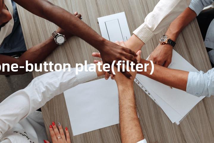one-button plate(filter)单词图解，单词释义场景配图