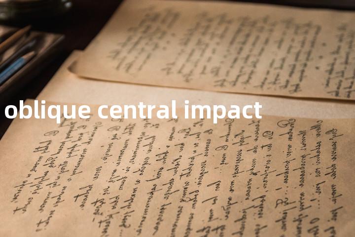 oblique central impact单词图解，单词释义场景配图