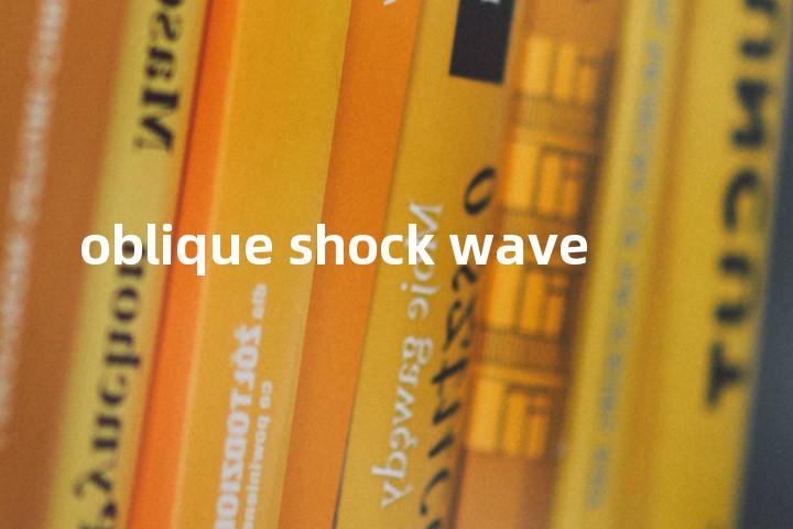 oblique shock wave单词图解，单词释义场景配图