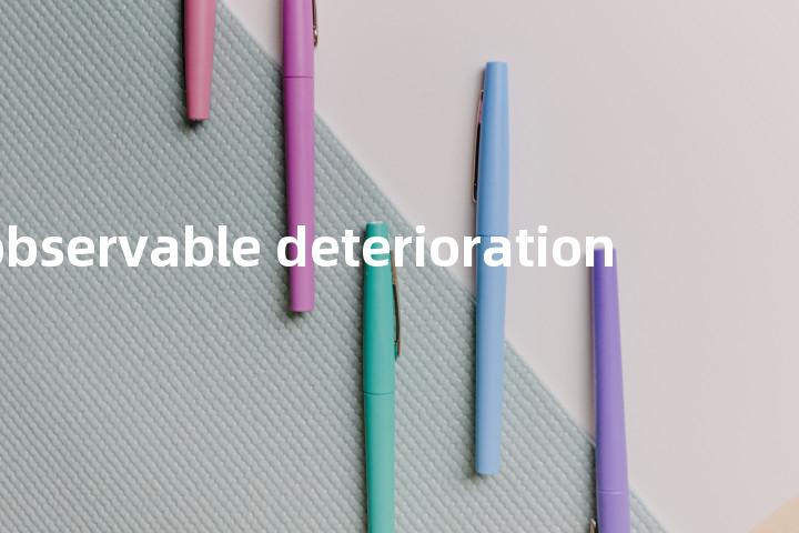 observable deterioration单词图解，单词释义场景配图
