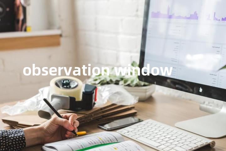 observation window单词图解，单词释义场景配图