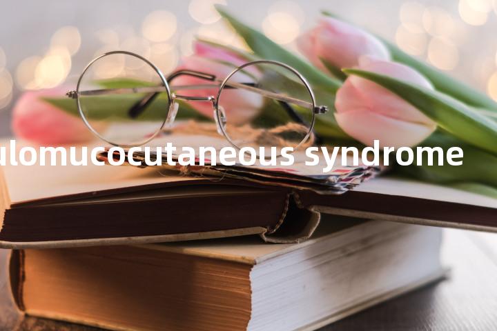 oculomucocutaneous syndrome单词图解，单词释义场景配图